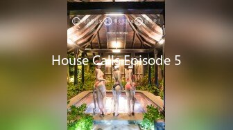 House Calls Episode 5